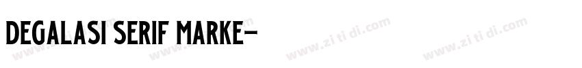 Degalasi Serif Marke字体转换